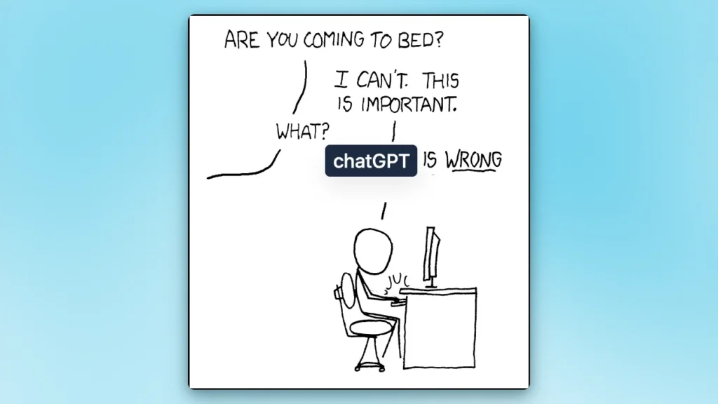 Adapted xkcd comic #386, modified to replace "somebody's wrong on the internet" with "ChatGPT is wrong".