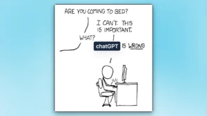 Adapted xkcd comic #386, modified to replace "somebody's wrong on the internet" with "ChatGPT is wrong".