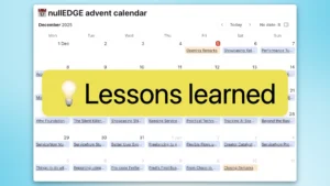 Screenshot of a calendar titled ‘nullEDGE advent calendar’ showing 37 tech sessions scheduled from early December 2025 through early January 2026 highlighting "Lessons learned" with yellow lightbulb on blue background.